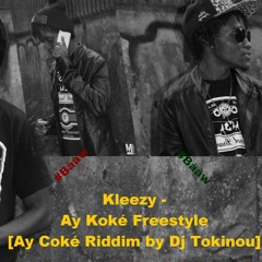Kleezy - Ay Koké Freestyle - Octobre 2k15 - [Ay Coké Riddim by Dj Tokinou]