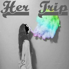 Her Trip (Prod. By Canis Major)