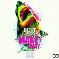 BU$T LEEZiE - Make Way Freestyle