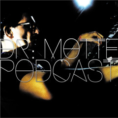 Dr. Motte Podcast Oct 2015 / 1
