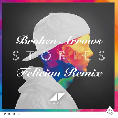 Avicii - Broken Arrows (FELICIAN Remix) By FELICIAN - Free.