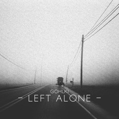 - Left Alone -