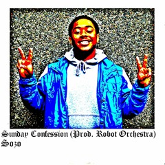 Sunday Confession (Prod. Robot Orchestra)