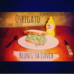 Osbigato - Bluntz Fa Lunch