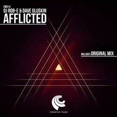DJ Rob-E & Dave Gluskin - Afflicted (Original Mix) - Out Now On Beatport