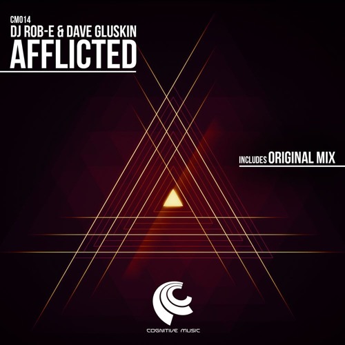 DJ Rob-E & Dave Gluskin - Afflicted (Original Mix) - Out Now On Beatport