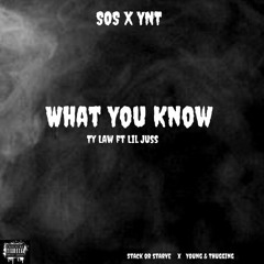Ty Law x Lil Juss - What You Know