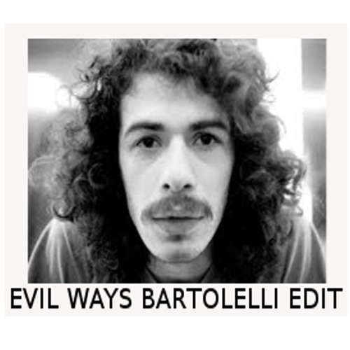 ST- Evil Ways -  Bartolelli Edit