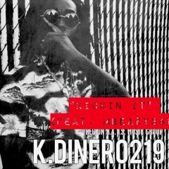 "Kickin It"(Goin Hard)- K.Dinero219 X Beazy Bandz
