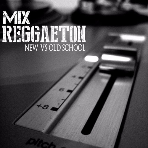 REGGAETON MIX NEW VS OLD SCHOOL VOL 2.mp3