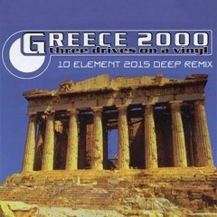 Three Drives - Greece 2000 (10 Element 2015 Deep Remix)