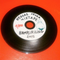 Reggae Fever Mixtape - Bambiriling Sound (2015)