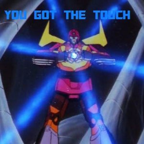 You Got The Touch