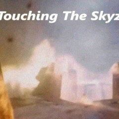 Touching The Skyz