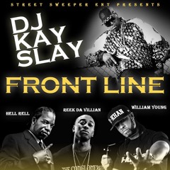 DJ KAY SLAY FEAT. REEK DA VILLIAN X WILLIAM YOUNG X HELL RELL