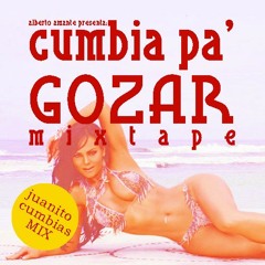 Cumbia Pa Gozar Mixtape (Juanito Cumbias MIX)