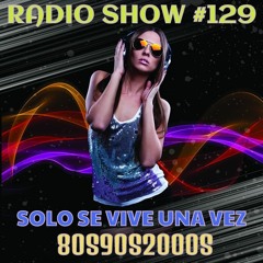 SOLO SE VIVE UNA VEZ RADIO SHOW #129 SEMANA DEL 5 AL 12 DE OCTUBRE DE 2015