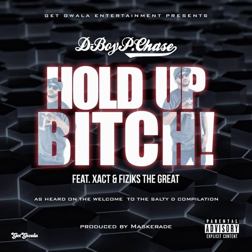 10) Hold Up Bitch ft. Xact & Fiziks The Great