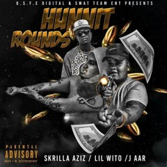 SWAT TEAM ENT PRESENTS (HUNNIT ROUNDS) SKRILLA AZIZ,LIL WITO & J AAR