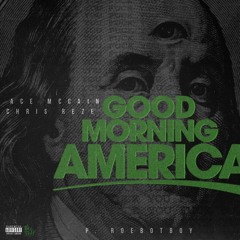 GMA(Good Morning America) FT. CHRIS REZE Prod By : RoeBotBoy