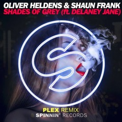Oliver Heldens & Shaun Frank - Shades of Grey (Ft. Delaney Jane) (PLEX Remix)