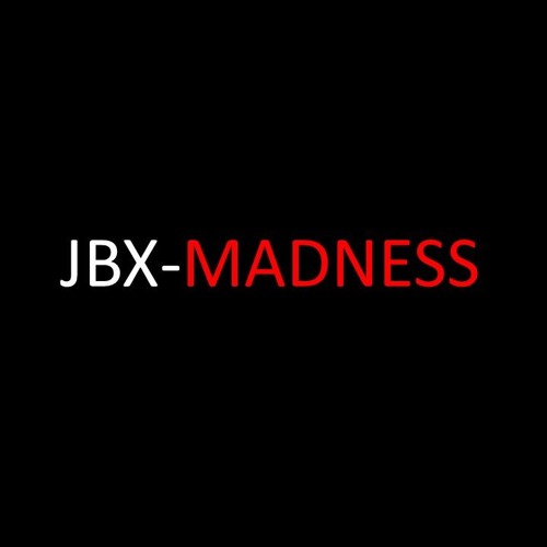 JBX - Madness (Original Mix)