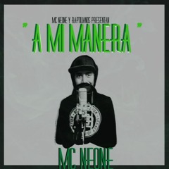 A MI MANERA - ALBUM COMPLETO / MC NEONE