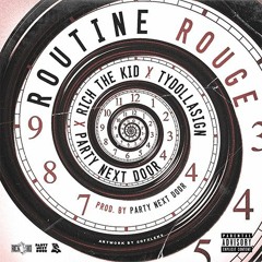 PartyNextDoor - Routine Rouge Ft. Rich The Kid & Ty Dolla $ign