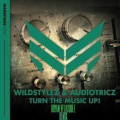 Wildstylez & Audiotricz - Turn The Music Up (Bryan Velasquez Remix)