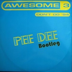 Slicerboys Ft. Awesome 3 - Don't Go (Pee Dee Bootleg)