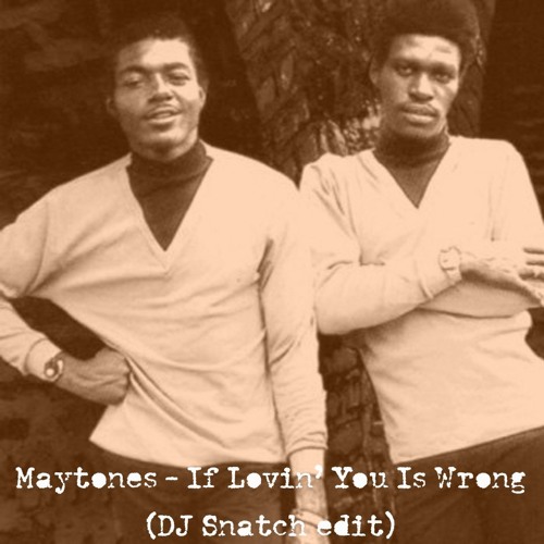 Maytones - If Lovin You Is Wrong (DJ Snatch edit)
