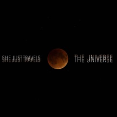 She Just Travels The Universe