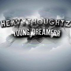 YoungDreamerr - HeavyThoughtz {Prod by TazTaylorBeats}