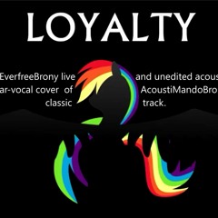 Loyalty - An AcoustiMandoBrony Acoustic Cover