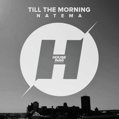 Natema - Till The Morning (Original Mix) OUT NOW!