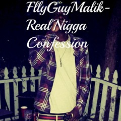 FllyGuyMalik - Real Nigga Confession