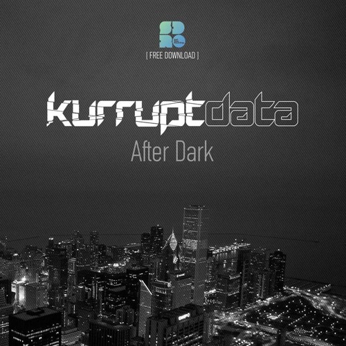 Stream Kurruptdata After Dark FREE TUNE!! by Soul Deep Recordings