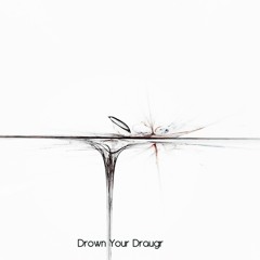 Tensor- Drown Your Draugr (Album: Of Mindless Drifting)