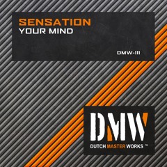 Sensation - Your Mind [DMW111]