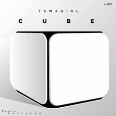 Tawa Girl -Cube-   Includes Larry Lan Remix
