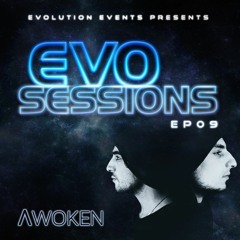 EVO SESSIONS EP09 Presents: AWOKEN