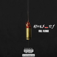 Hitta J3 "Full Fledge" Feat. RJ