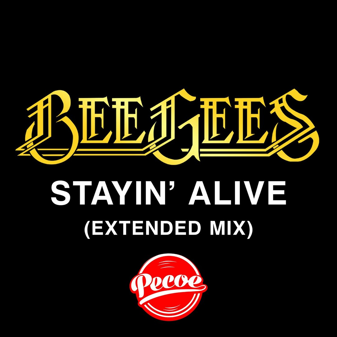 Stream Bee Gees - Staying Alive (Extended Mix) V2 by Pecoe