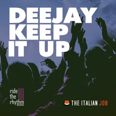 The Italian Job - Deejay Keep It Up (Radio) OUT NOW!