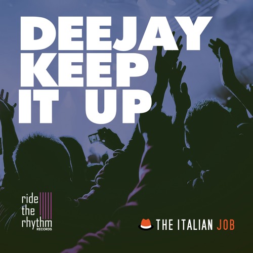 The Italian Job - Deejay Keep It Up (Radio) OUT NOW!