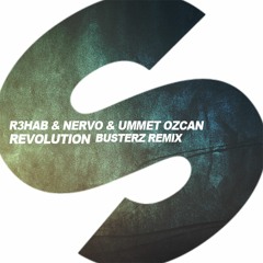 R3hab & NERVO & Ummet Ozcan - Revolution (Busterz Remix)[FREE DOWNLOAD]