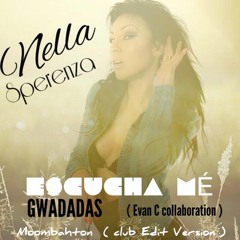 ESCUCHA MÉ Nella.S  (Gwadadas Club Edit Officiel Collaboration EVAN C )