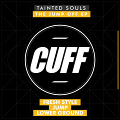 CUFF023: Tainted Souls - Lower Ground(Original Mix) [CUFF]