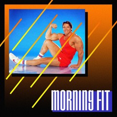 Morning Fit