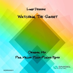 Lugh Dessire - Watching The Sunset (Paul Miller Plick Placks Remix)